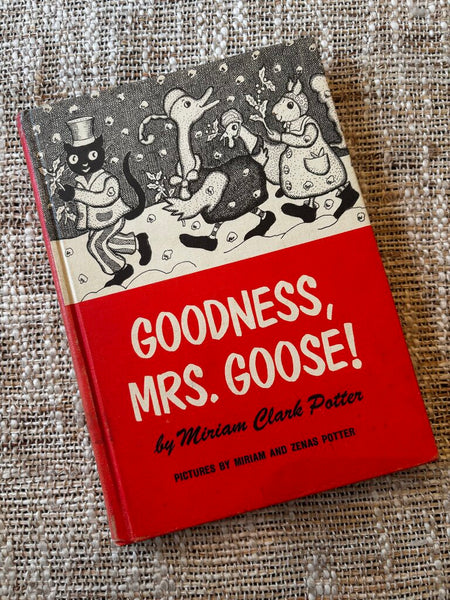 Goodness, Mrs. Goose! 1960, Miriam Clark Potter