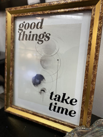 Good things take time frame 8x10